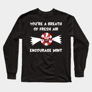 Encourage Mint - You're a Breath of Fresh Air Long Sleeve T-Shirt